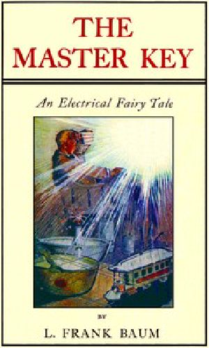 [Gutenberg 45347] • The Master Key / An Electrical Fairy Tale Founded Upon the Mysteries of Electricity 2